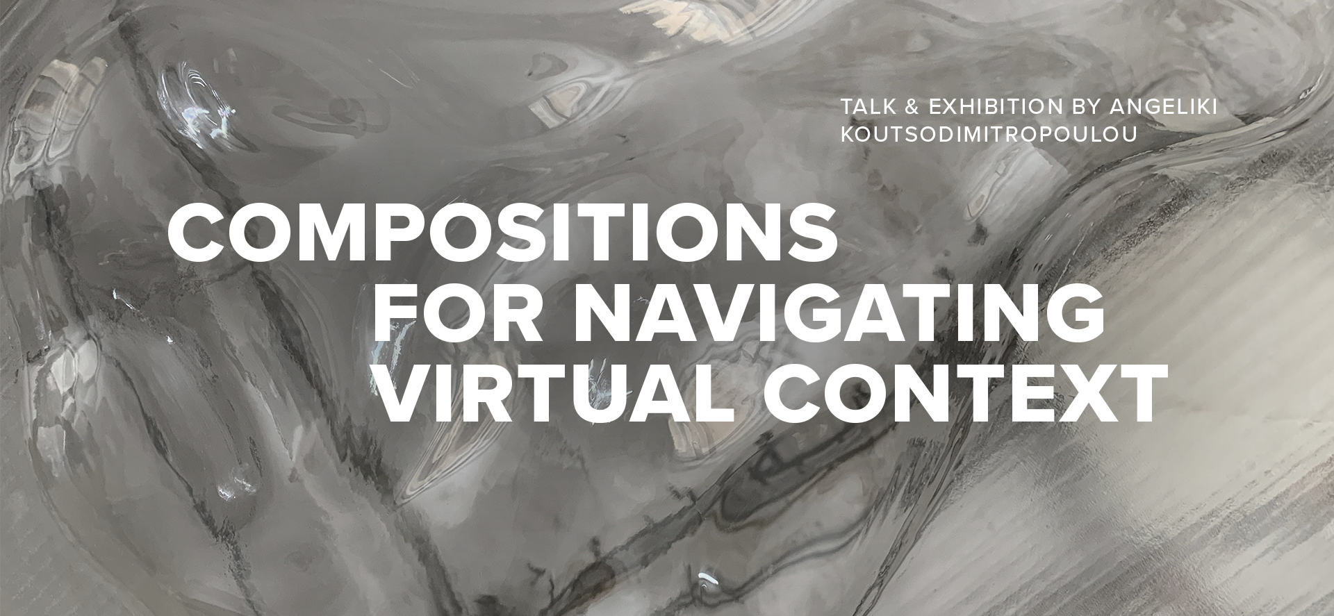 "Compositions for navigating virtual context" Talk & Project Showcase by resident artist Angeliki Koutsodimitropoulou