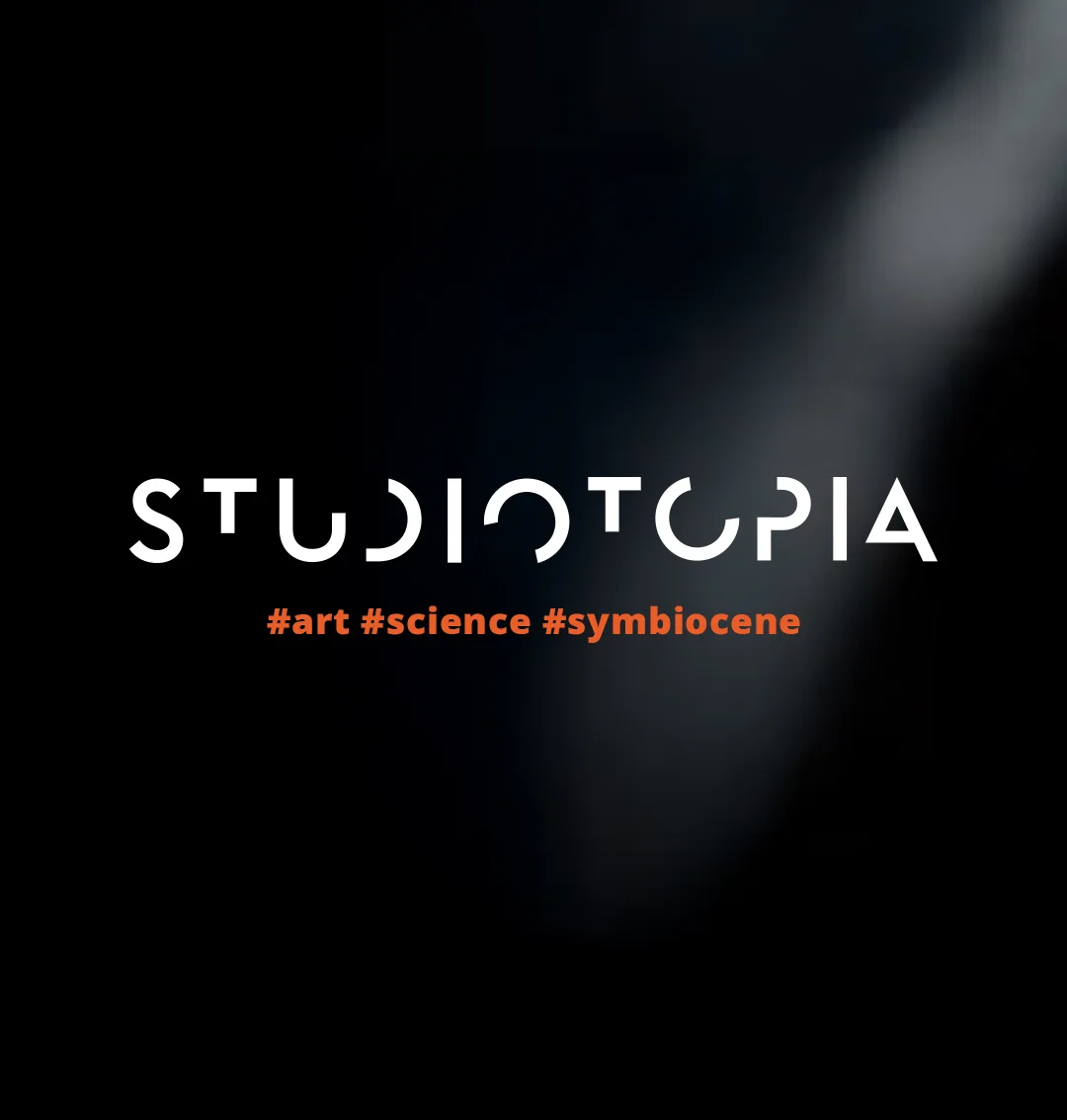 STUDIOTOPIA 2.0 - Science, Art & Symbiocene