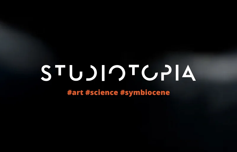 STUDIOTOPIA 2.0 - Science, Art & Symbiocene